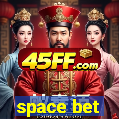 space bet